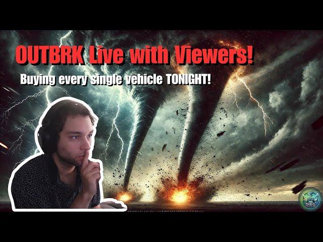 Storm Chasing in OUTBRK with viewers! Buying all the vehicles tonight! | OUTBRK Live Gameplay