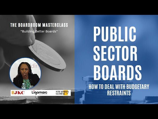 Public Sector Boards | How to deal with Budgetary Restraints - The Boardroom Masterclass