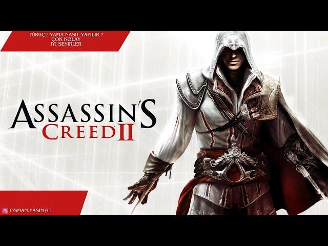 ASSASSİN'S CREED 2 // TÜRKÇE YAMA NASIL YAPILIR // ÇOK KOLAY