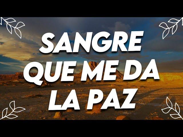 Sangre Que Me Da La Paz  Musica Cristiana quebranta el Corazon y El Alma - Himnos Cristianos Mix