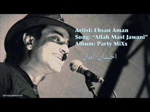 Ehsan Aman - Allah Mast Jawani احسان امان