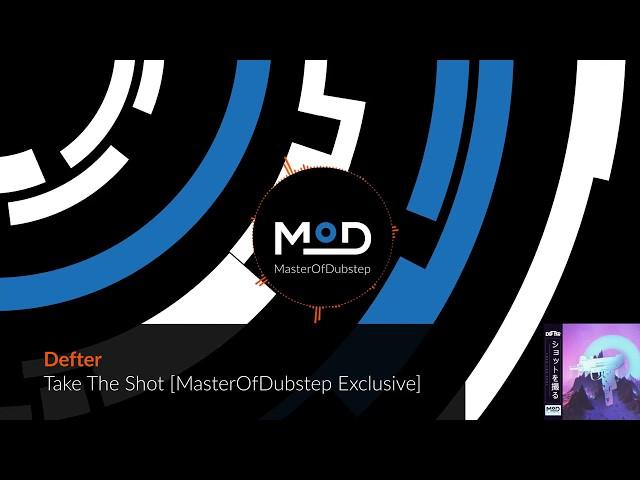 Defter - Take The Shot [MasterOfDubstep Exclusive]