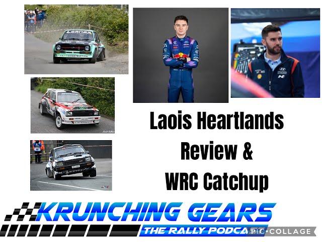 Laois Heartlands Review & WRC catchup. Krunching Gears - The Rally Podcast
