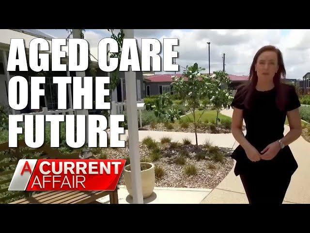 Aged Care of the Future | A Current Affair Australia