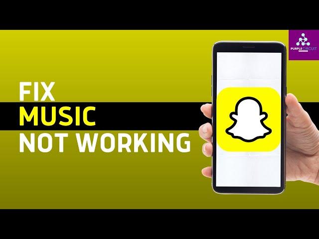 How to Fix Snapchat Music or Audio Not Working?