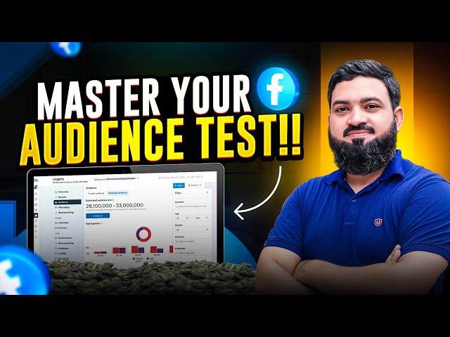 Lecture 11 | Audience Testing Tips That Skyrocket ROI | Master Facebook Ads in 2024