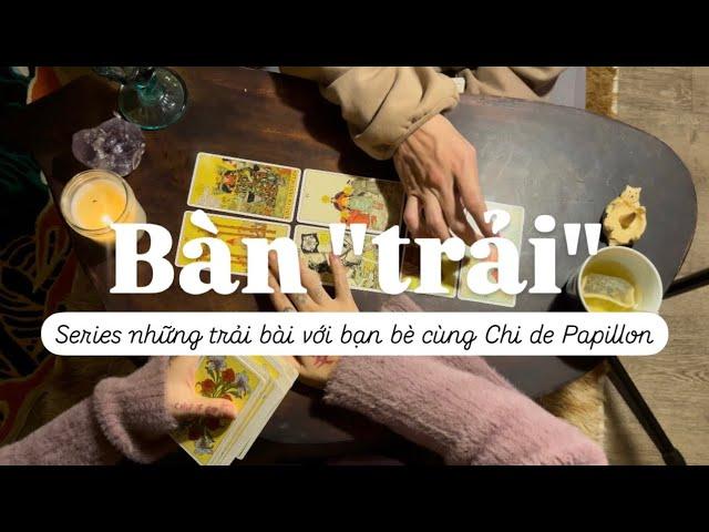 Bàn "trải" - thông điệp cuối năm dành cho bạn (giải trí) - Chi de Papillon 