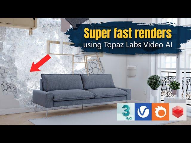 Dramatically Save on Render Time using Topaz Labs Video AI