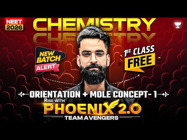 1st Class FREE! Orientation + Mole concept - 1 | Phoenix 2.0–Team AvengersWassim bhat | #neet2026