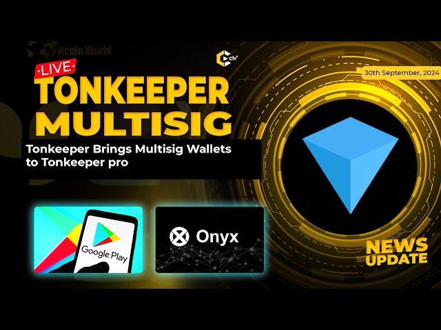  Tonkeeper Brings Multisig Wallets to Tonkeeper pro    Onyx to shutdown Ethereum based lending mar