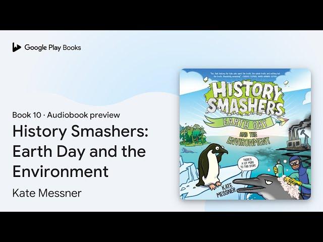 History Smashers: Earth Day and the… Book 10 by Kate Messner · Audiobook preview