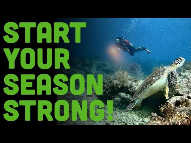 5 Tips For Starting Your Dive Season Right!