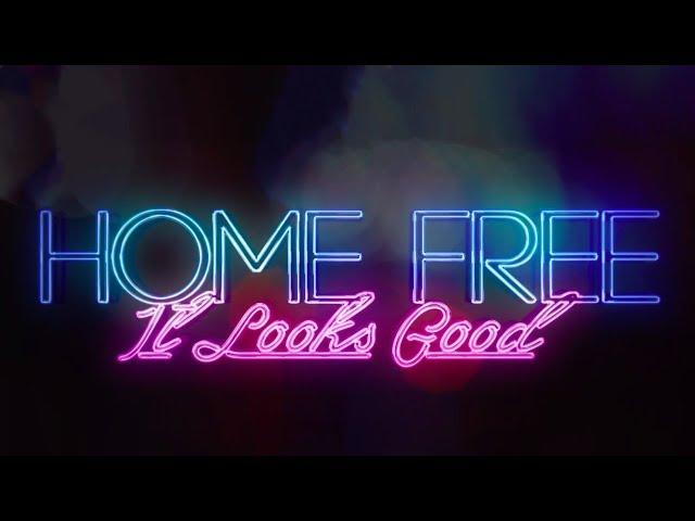 Home Free - It Looks Good (Official Music Video)