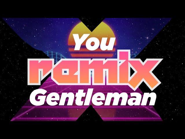 【You x Gentleman Remix】超级无敌洗脑神曲「 耀温顺362 」 - DJ版 | Tik Tok | 抖音