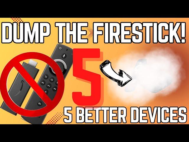 Time To Dump Your Firestick! Try These 5 Streaming Devices Instead
