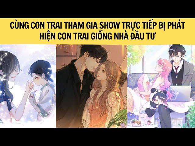 |FULL|CÙNG CON TRAI THAM GIA SHOW TRỰC TIẾP BỊ PHÁT HIỆN CON TRAI GIỐNG NHÀ ĐẦU TƯ| MINH NGỌC REVIEW