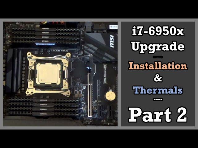 i7-6950X Upgrade: Part 2 - Installation & Thermal Testing