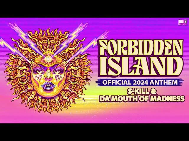 S-Kill & Da Mouth of Madness - Forbidden Island (Official 2024 Anthem)