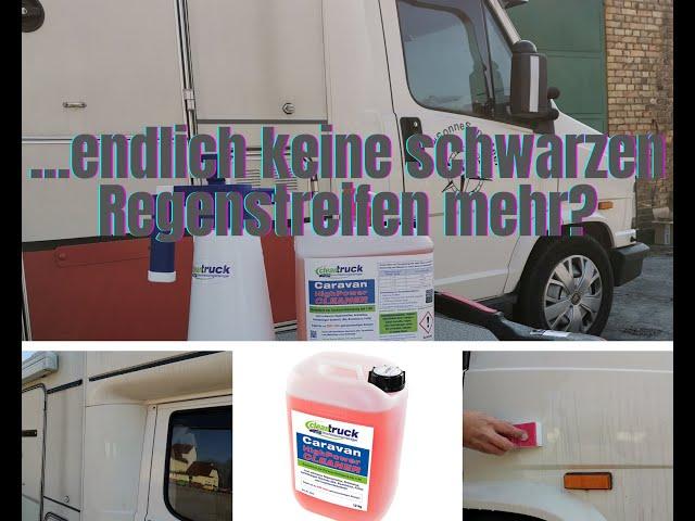 Wir testen den cleantruck High Power Caravan Reiniger ...endlich keine schwarzen Regenstreifen mehr?