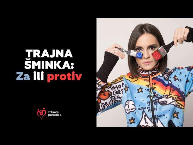 Trajna šminka: za ili protiv?