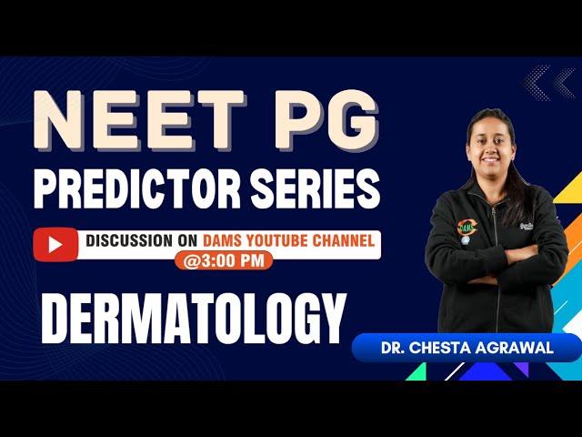 NEETPG Predictor Series | Dermatology by Dr. Chesta Agarwal