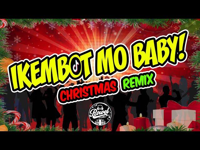 IKEMBOT MO BABY (CHRISTMAS PARTY REMIX 2024) - DJ Rowel