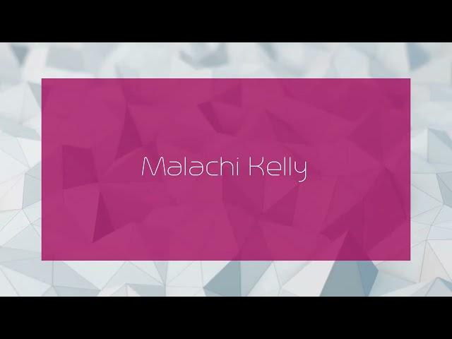 Malachi Kelly - appearance