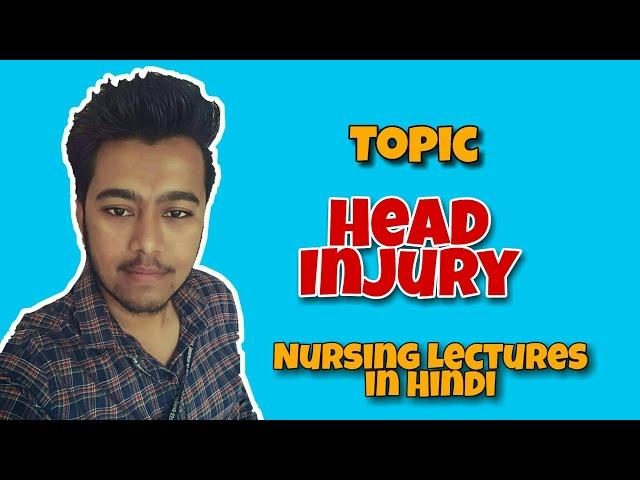 Head Injury - Causes - Symptoms - Treatment - Types - GCS Scale (Nursing Lecture in Hindi MSN 2 )