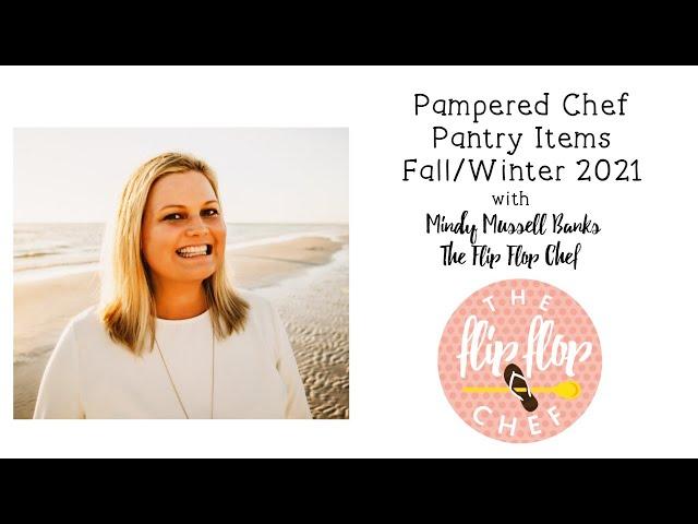 Pampered Chef Pantry Products Fall 2021 with The Flip Flop Chef!