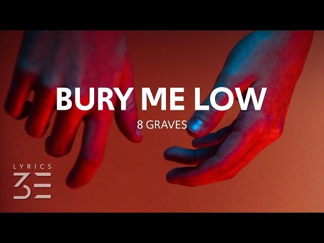 8 Graves - Bury Me Low (Lyrics)