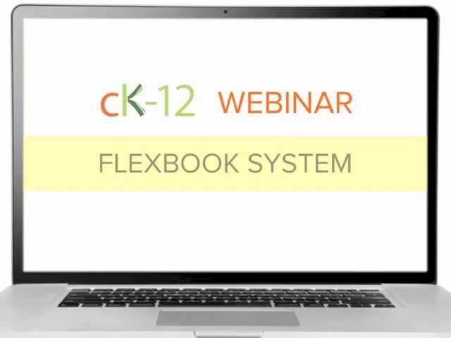 CK-12 FlexBook System Webinar