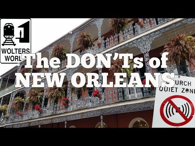 Visit New Orleans - The Don'ts of Visiting New Orleans