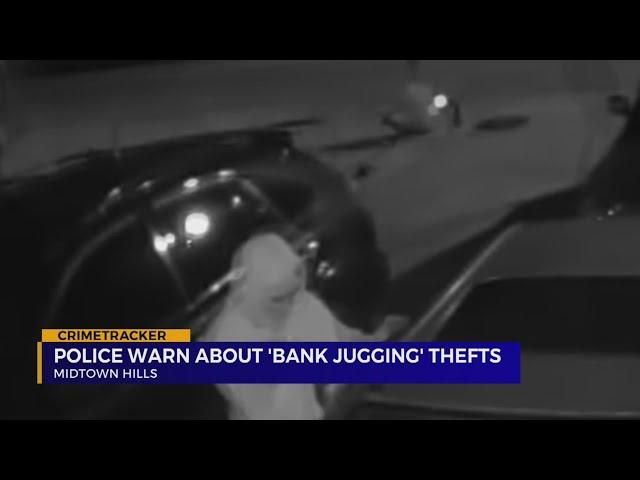 Police warn about 'bank jugging' thefts