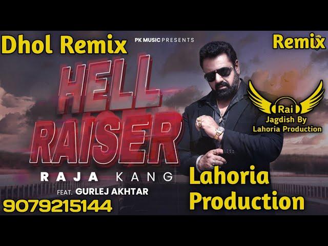 Hell Raiser Dhol Remix Raja Kang Ft Rai Jagdish By Lahoria Production New Punjabi Song Dhol Mix 2023
