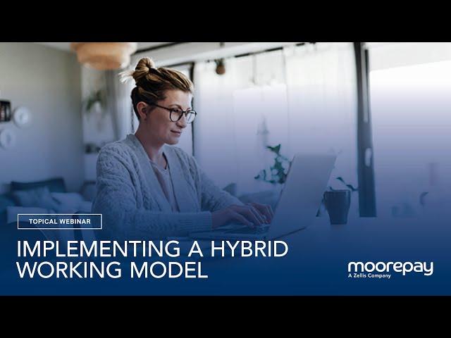 Implementing a hybrid working model