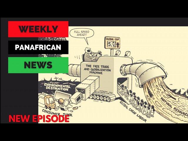 Weekly Pan-African News: Capitalism & Environmental Destruction