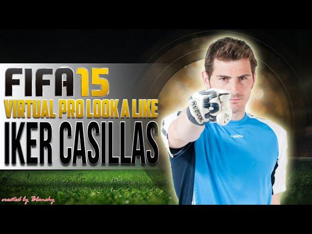 FIFA15 VIRTUAL PRO LOOK A LIKE | IKER CASILLAS