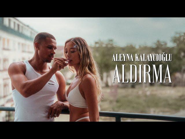 Aleyna Kalaycıoğlu - Aldırma