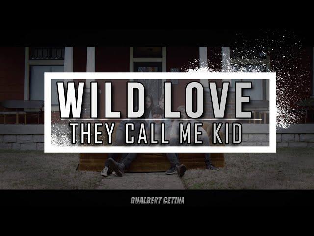 Wild Love - They Call Me Kid [Subtitulado En Español]