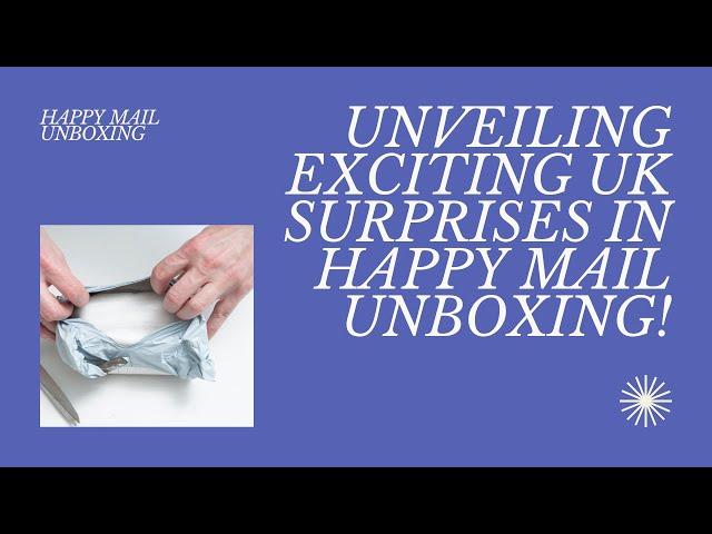 You Won't Believe What Just Arrived from the UK – Happy Mail Unboxing!