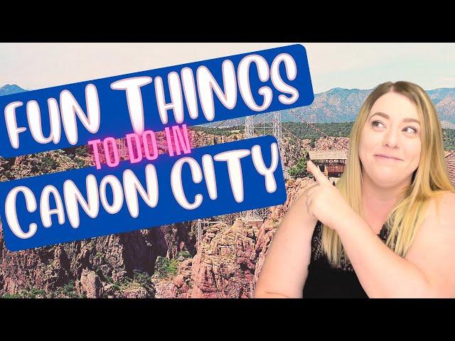 15 Fun Things to do in Canon City Colorado