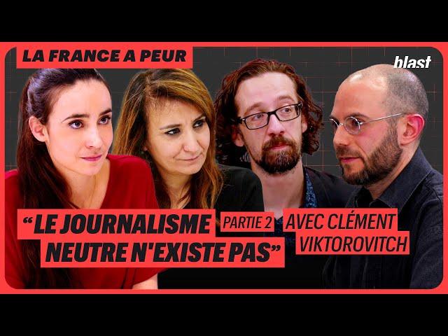 "LE JOURNALISME NEUTRE N'EXISTE PAS", AVEC CLÉMENT VIKTOROVITCH