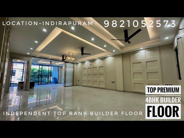 MOST PREMIUM BUILDER FLOOR | BEST LOCATION IN INDIRAPURAM, GZB| 4BHK 2850 SQFT | LAVISH INTERIOR 