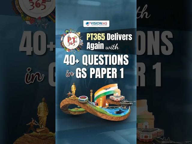 PT365 Delivers Again with 40+ QUESTIONS in GS PAPER 1 
