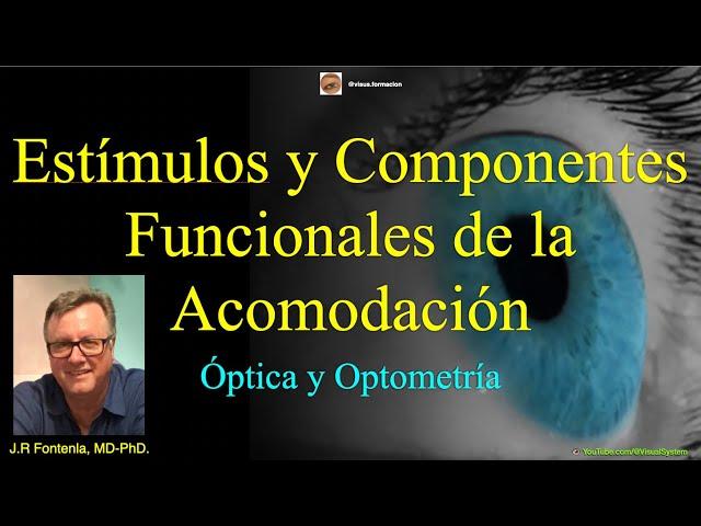 Estímulos y Componentes Funcionales de la Acomodación. Óptica y Optometría.