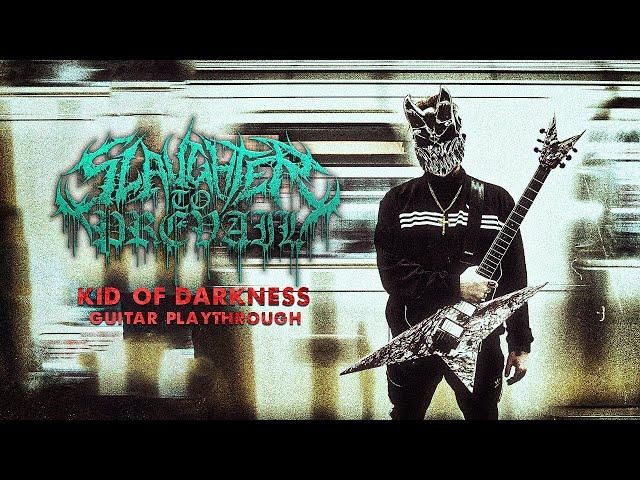 SLAUGHTER TO PREVAIL - KID OF DARKNESS (GUITAR PLAYTHROUGH)