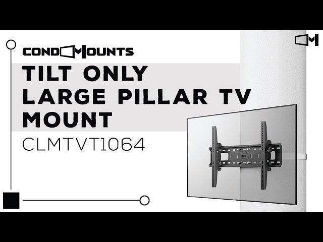 Tilt Only Large Pillar TV Mount | CLMTVT1064