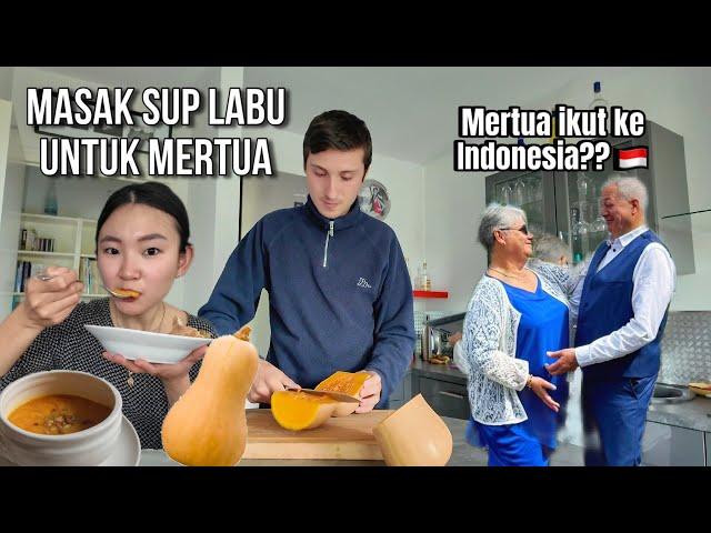 MASAK SUP LABU UNTUK MERTUA, MERTUA BAKALAN IKUT KE INDONESIA?!