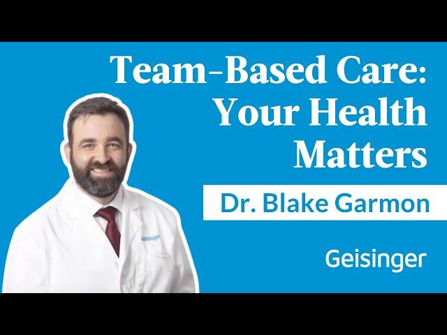 Meet Dr. Blake Garmon: Personalized Care at Geisinger 65 Forward Shamokin Dam