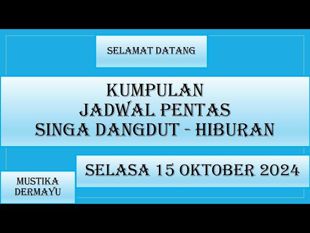 Jadwal Singa Dangdut - Selasa 15 Oktober 2024 - Kumpulan Jadwal Sandiawara hari ini - LIVE KJPS